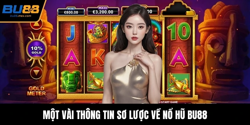 Một vài thông tin sơ lược về nổ hũ BU88