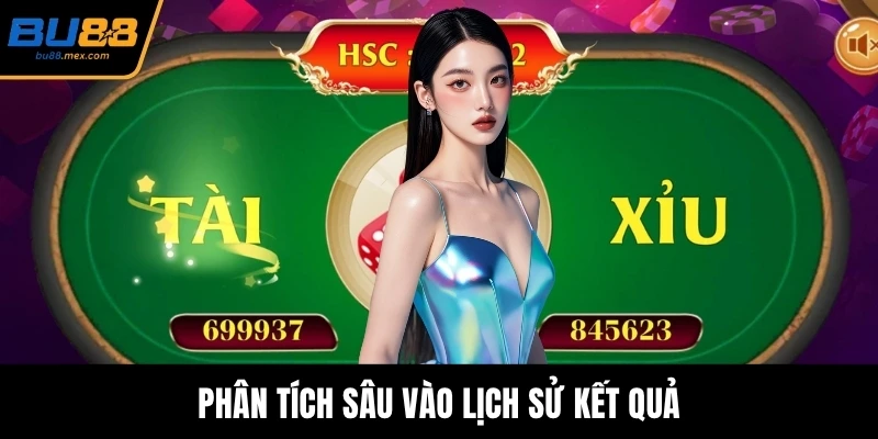 Phân tích sâu vào lịch sử kết quả