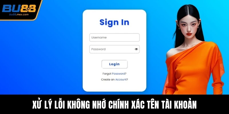 Xử lý lỗi không nhớ chính xác tên tài khoản